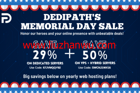 #Memorial Day#DediPath：美国1Gbps不限流量服务器，$31.95/月起，VPS主机，$1.75/月起-国外主机测评